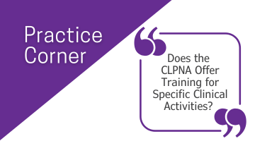 Practice Corner: Does the CLHA Offer Training for Specific Clinical Activities?