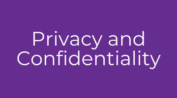 Privacy and Confidentiality
