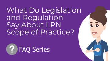 What Do Legislation and Regulation Say About LPN Scope of Practice?