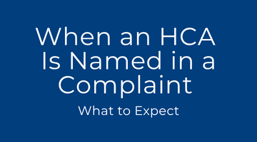 When an HCA Is Named in a Complaint: What to Expect